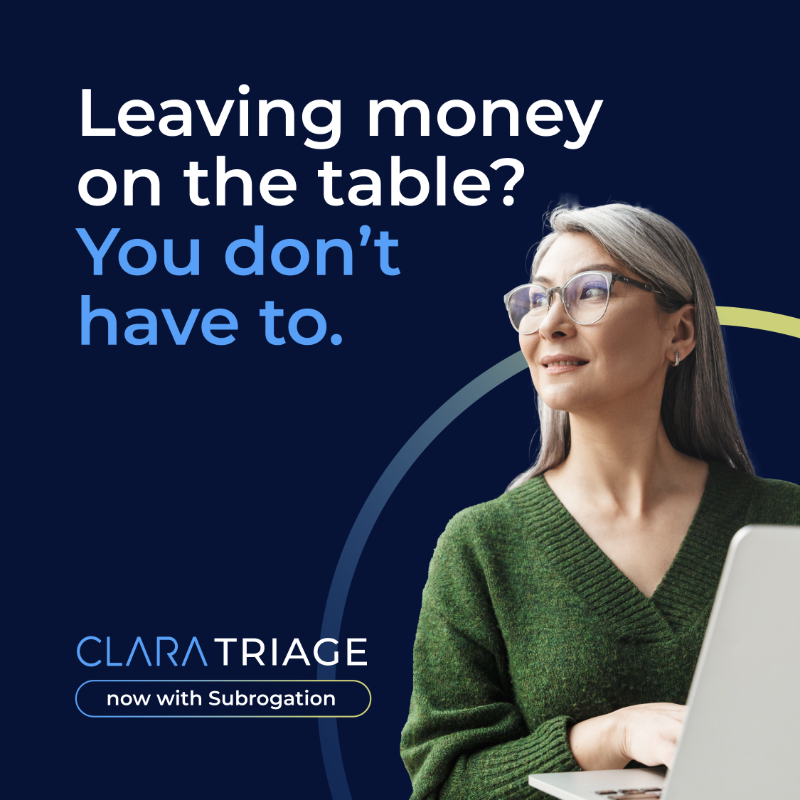 Leaving money on the table? You don't have to with CLARA Triage's Subrogation Models